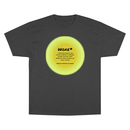 Woke - Definition Champion T-Shirt